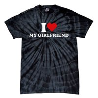 I Love My Hot Girlfriend I Heart My Hot Girlfriend Gf Tie-Dye T-Shirt