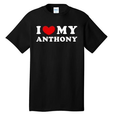 I Love My Anthony Tall T-Shirt