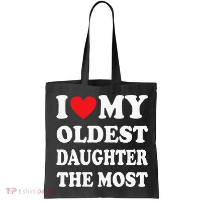 I Love My Oldest Daughter The Most Father's Day Heart Bag