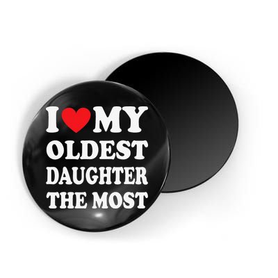 I Love My Oldest Daughter The Most Father's Day Heart Magnet