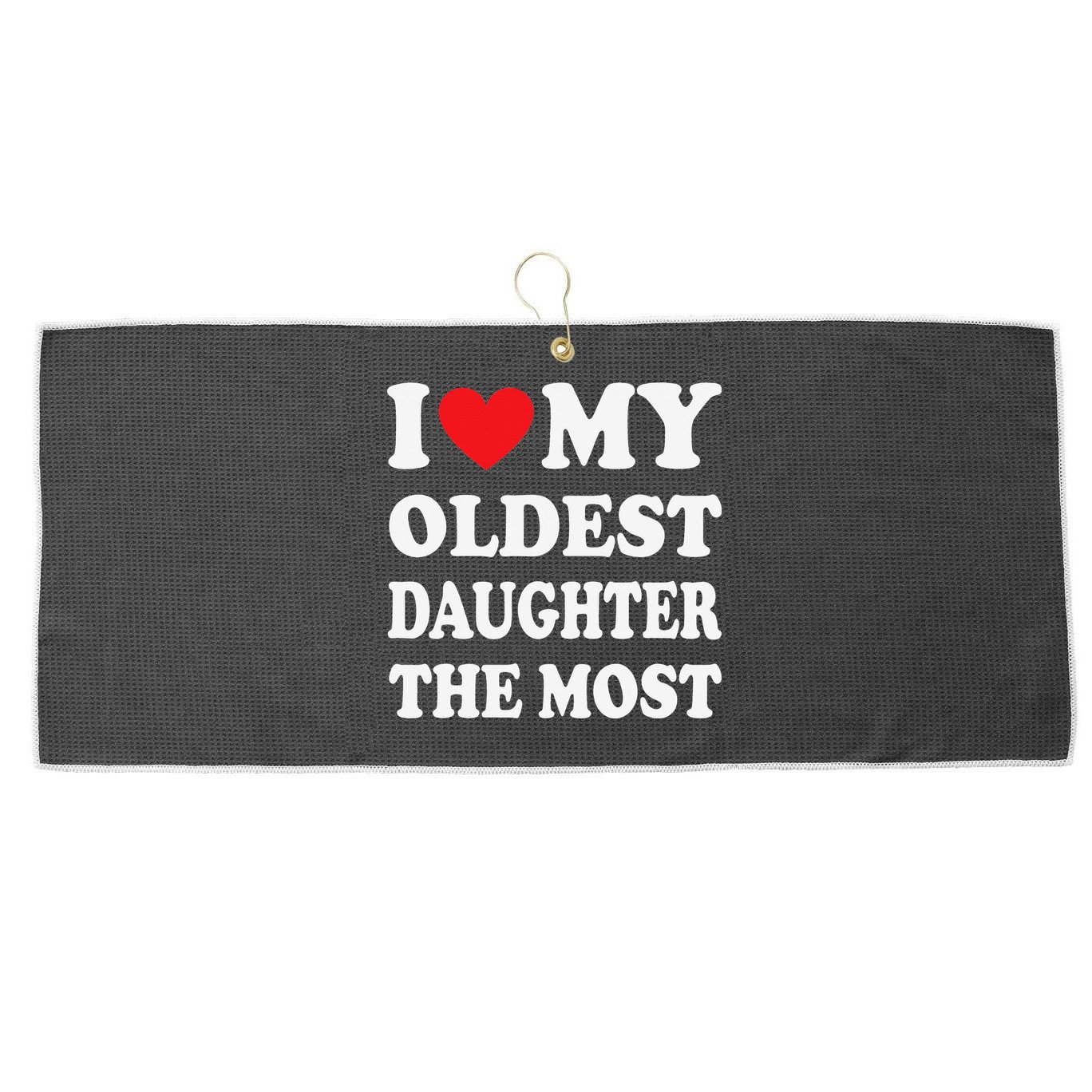 I Love My Oldest Daughter The Most Father's Day Heart Large Microfiber Waffle Golf Towel