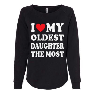 I Love My Oldest Daughter The Most Father's Day Heart Womens California Wash Sweatshirt