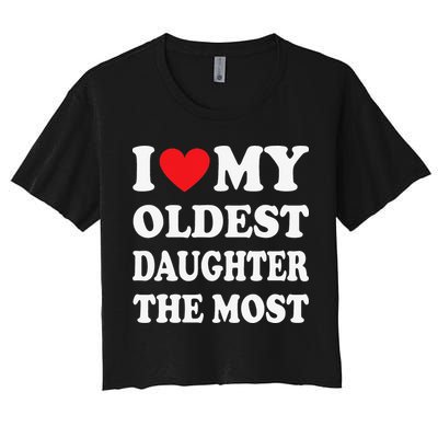 I Love My Oldest Daughter The Most Father's Day Heart Crop Top