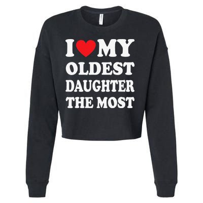 I Love My Oldest Daughter The Most Father's Day Heart Cropped Pullover Crew