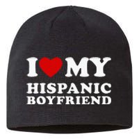 I Love My Hispanic Boyfriend Sustainable Beanie