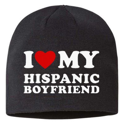 I Love My Hispanic Boyfriend Sustainable Beanie