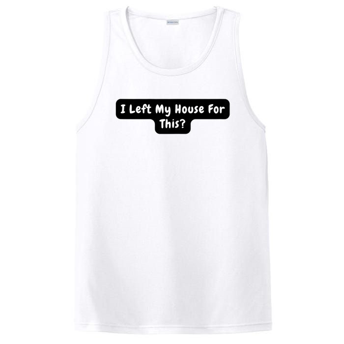 I Left My House For This Funny Jokes Sarcastic PosiCharge Competitor Tank