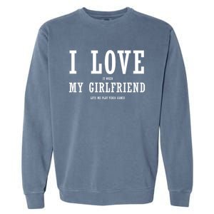 I Love My Friend Funny Video Gaming Gamer Gift Cute Gift Garment-Dyed Sweatshirt