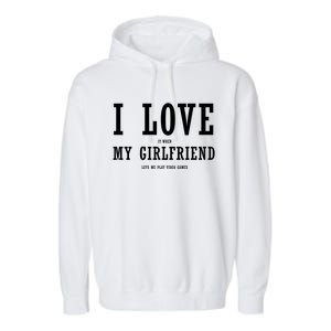 I Love My Friend Funny Video Gaming Gamer Gift Cute Gift Garment-Dyed Fleece Hoodie