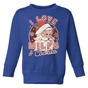 I Love Milfs And Cookies Naughty Santa Claus Christmas Funny Gift Toddler Sweatshirt