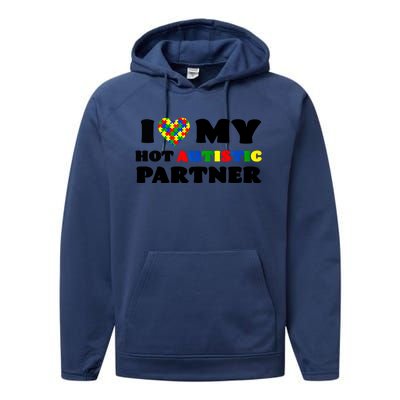 I Love My Hot Autistic Partner Puzzle Piece Heart Autism Meaningful Gift Performance Fleece Hoodie