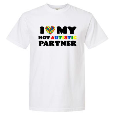 I Love My Hot Autistic Partner Puzzle Piece Heart Autism Meaningful Gift Garment-Dyed Heavyweight T-Shirt