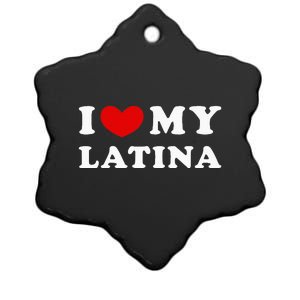 I Love My Latina I Heart My Latina Ceramic Star Ornament