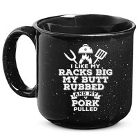 I Like My Racks Big My Butt Rubbed And Pork Pulled Pig BBQ 15oz Campfire Ceramic Mug