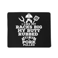 I Like My Racks Big My Butt Rubbed And Pork Pulled Pig BBQ Mousepad