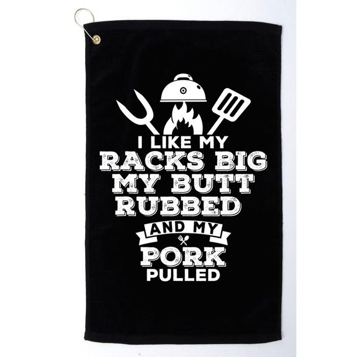I Like My Racks Big My Butt Rubbed And Pork Pulled Pig BBQ Golf Towel