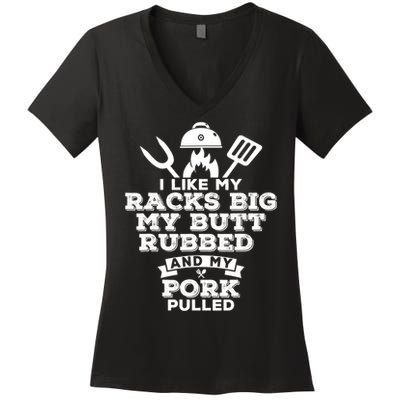 I Like My Racks Big My Butt Rubbed And Pork Pulled Pig BBQ Women's V-Neck T-Shirt