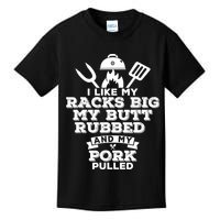 I Like My Racks Big My Butt Rubbed And Pork Pulled Pig BBQ Kids T-Shirt