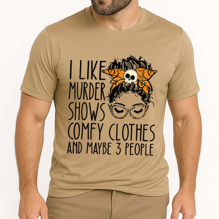 I Like Murder Shows Comfy Clothes 3 People Messy Bun Cooling Performance Crew T-Shirt