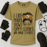 I Like Murder Shows Comfy Clothes 3 People Messy Bun Cooling Performance Crew T-Shirt