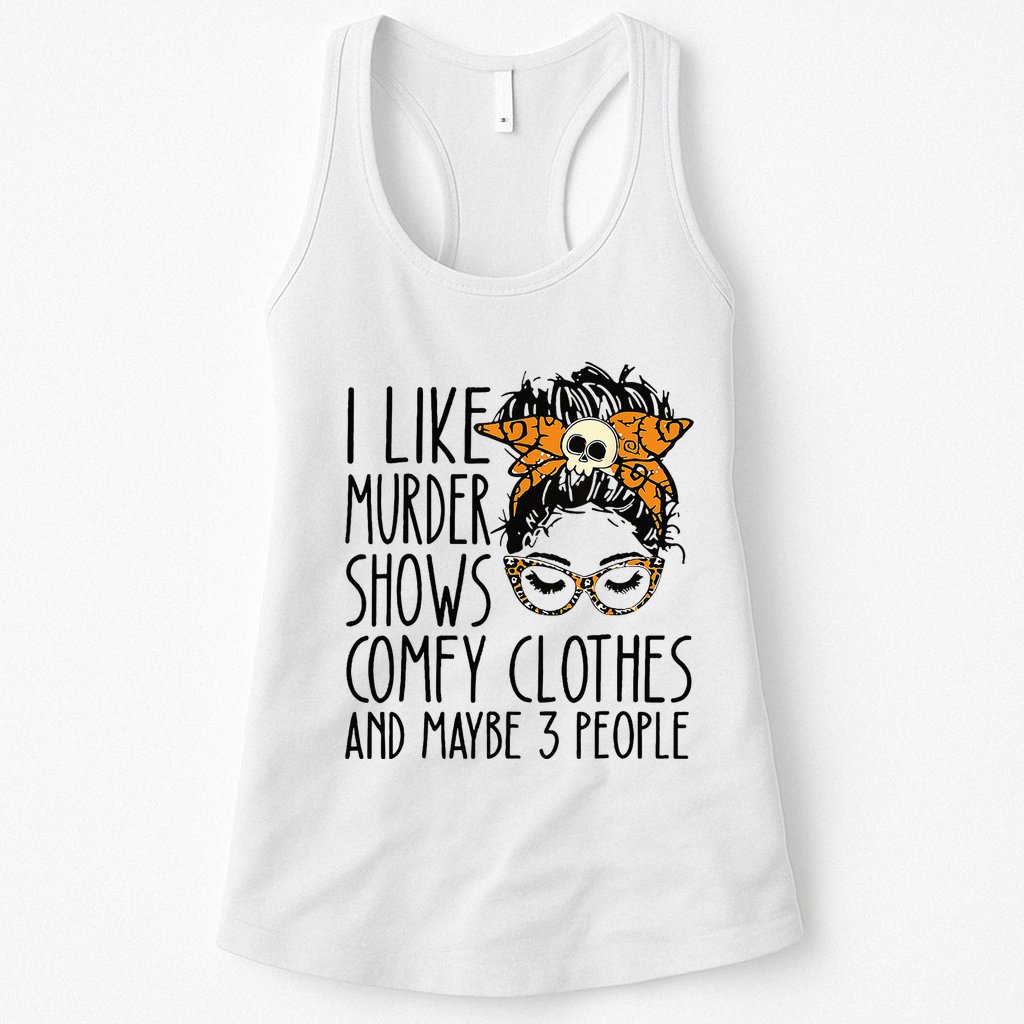 I Like Murder Shows Comfy Clothes 3 People Messy Bun Womens Tank Top