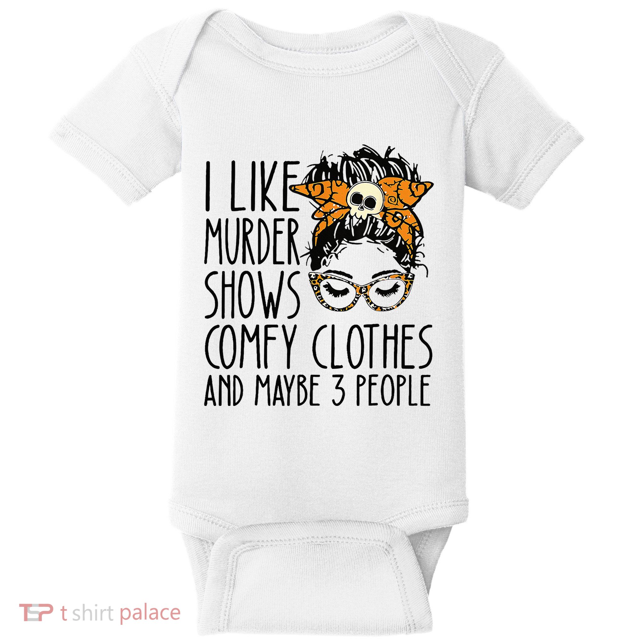 I Like Murder Shows Comfy Clothes 3 People Messy Bun Baby Bodysuit