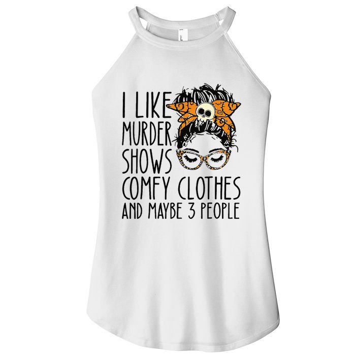 I Like Murder Shows Comfy Clothes 3 People Messy Bun Women's Perfect Tri Rocker Tank