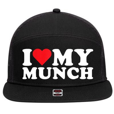 I Love My Munch I Heart My Munch For Munching Lover 7 Panel Mesh Trucker Snapback Hat