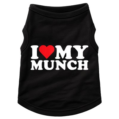 I Love My Munch I Heart My Munch For Munching Lover Doggie Tank