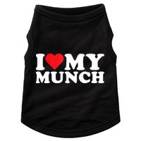 I Love My Munch I Heart My Munch For Munching Lover Doggie Tank