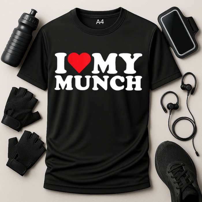 I Love My Munch I Heart My Munch For Munching Lover Performance Shirt