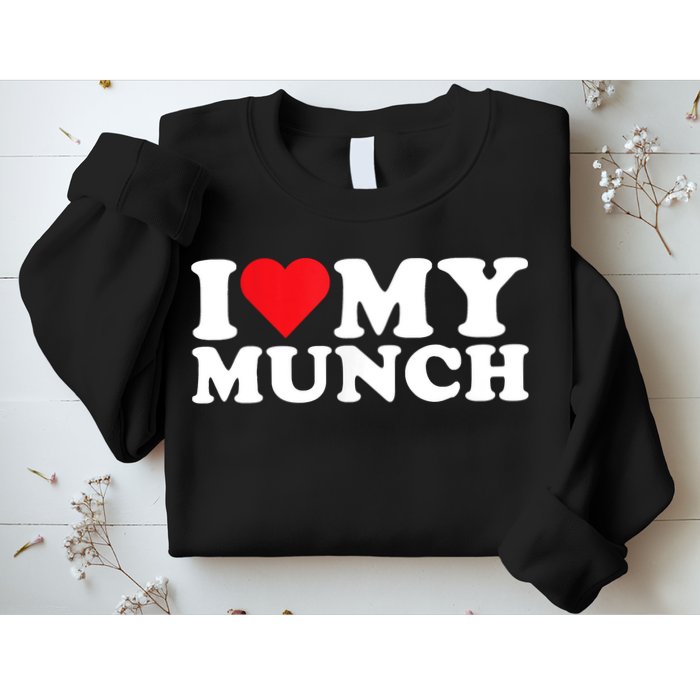 I Love My Munch I Heart My Munch For Munching Lover Sweatshirt