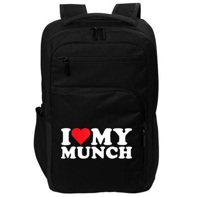 I Love My Munch I Heart My Munch For Munching Lover Impact Tech Backpack