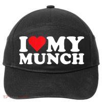 I Love My Munch I Heart My Munch For Munching Lover 7-Panel Snapback Hat