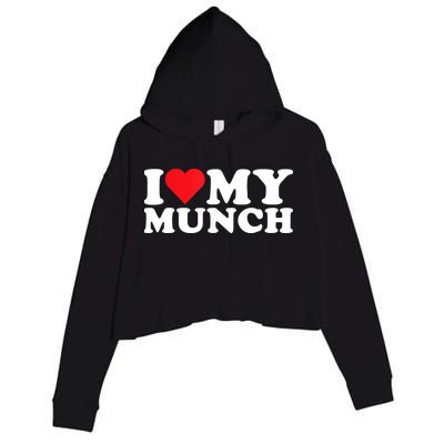 I Love My Munch I Heart My Munch For Munching Lover Crop Fleece Hoodie