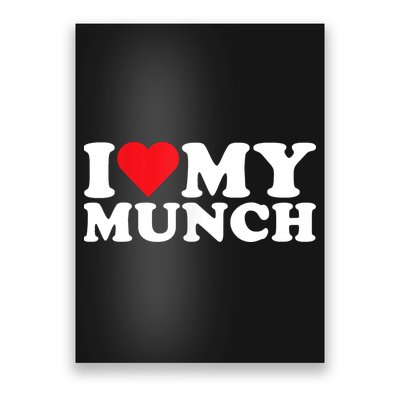 I Love My Munch I Heart My Munch For Munching Lover Poster
