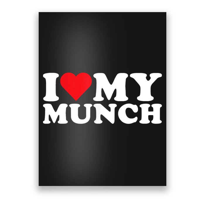 I Love My Munch I Heart My Munch For Munching Lover Poster