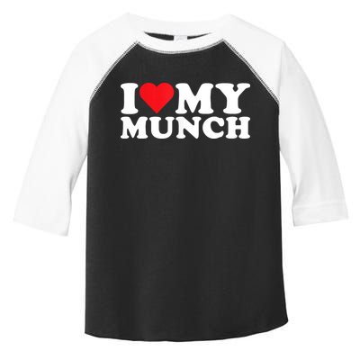 I Love My Munch I Heart My Munch For Munching Lover Toddler Fine Jersey T-Shirt