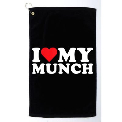 I Love My Munch I Heart My Munch For Munching Lover Golf Towel