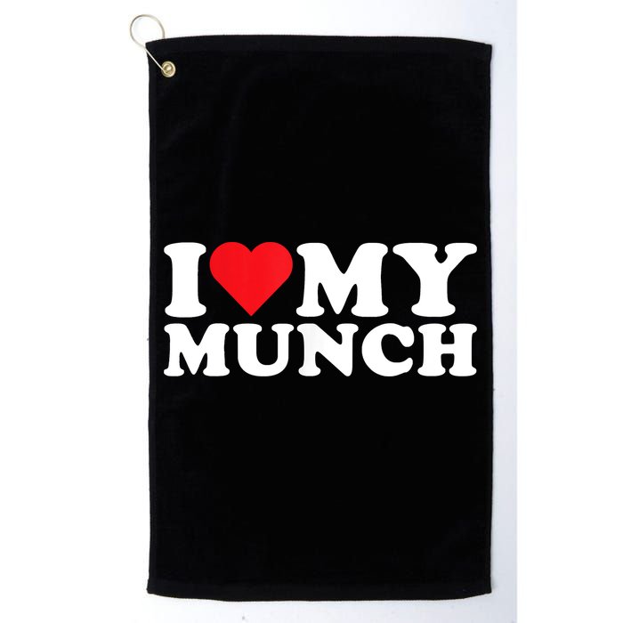I Love My Munch I Heart My Munch For Munching Lover Golf Towel