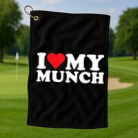 I Love My Munch I Heart My Munch For Munching Lover Golf Towel