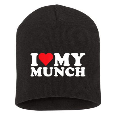 I Love My Munch I Heart My Munch For Munching Lover Short Acrylic Beanie