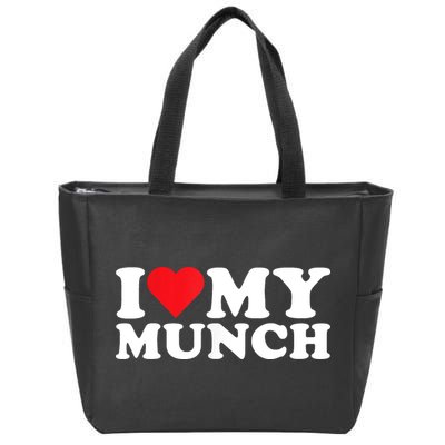 I Love My Munch I Heart My Munch For Munching Lover Zip Tote Bag