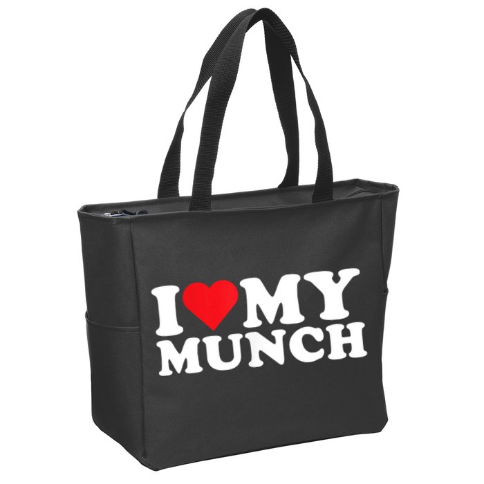 I Love My Munch I Heart My Munch For Munching Lover Zip Tote Bag