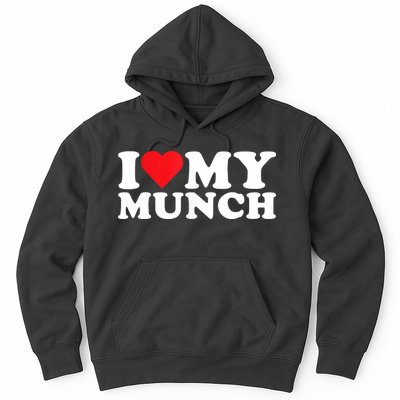 I Love My Munch I Heart My Munch For Munching Lover Hoodie