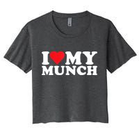 I Love My Munch I Heart My Munch For Munching Lover Crop Top