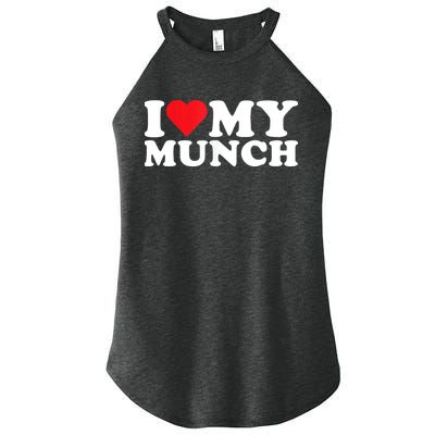 I Love My Munch I Heart My Munch For Munching Lover Women's Perfect Tri Rocker Tank