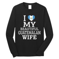 I Love My BEAUTIFUL Guatemalan WIFE Funny Couple Long Sleeve Shirt