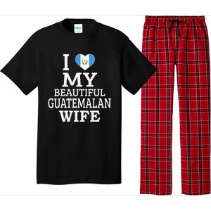 I Love My BEAUTIFUL Guatemalan WIFE Funny Couple Pajama Set