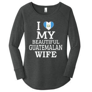 I Love My BEAUTIFUL Guatemalan WIFE Funny Couple Women's Perfect Tri Tunic Long Sleeve Shirt